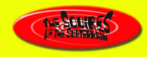 THE SQUIRES OF THE SUBTERRAIN